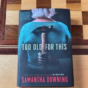 “Too Old For This” in hardback book